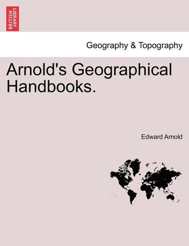 Edward Arnold - Arnold's Geographical Handbooks., Häftad