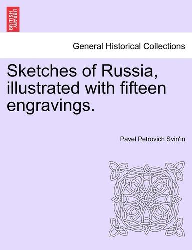 bokomslag Sketches of Russia, Illustrated with Fifteen Engravings.