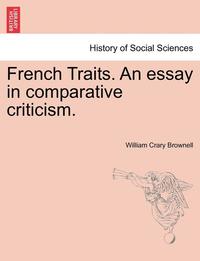 bokomslag French Traits. an Essay in Comparative Criticism.