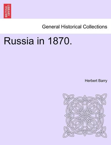 bokomslag Russia in 1870.