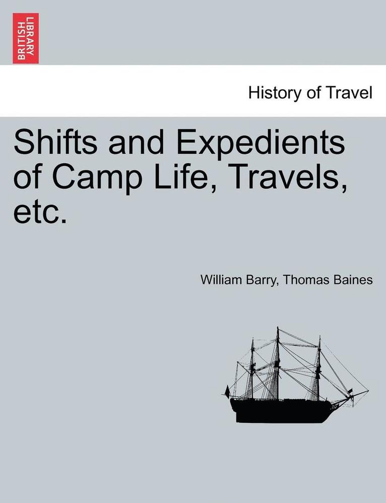 Shifts and Expedients of Camp Life, Travels, etc. 1