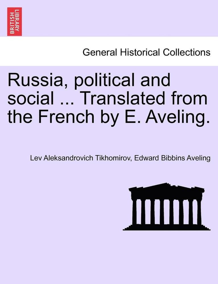 Russia, Political and Social ... Translated from the French by E. Aveling. 1