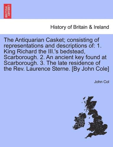 bokomslag The Antiquarian Casket; Consisting of Representations and Descriptions of