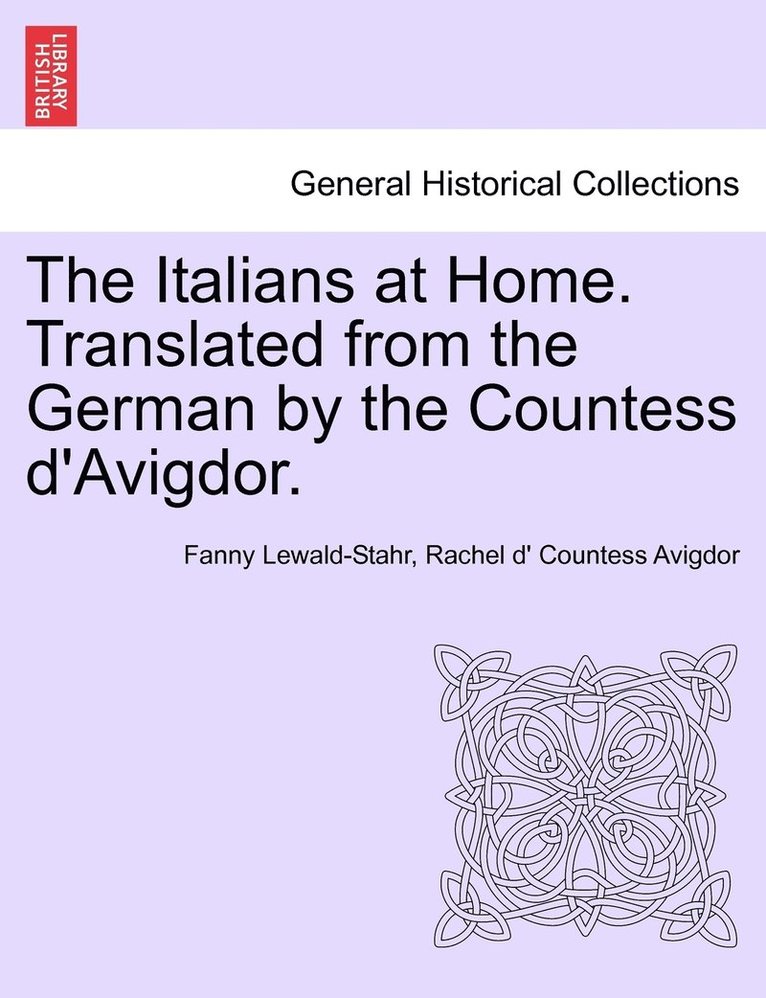 Fanny Lewald-Stahr, Rachel D' Countess Avigdor, Rachel d' Countess Avigdor - Italians at Home. Translated from the German by the Countess d'Avigdor., Häftad