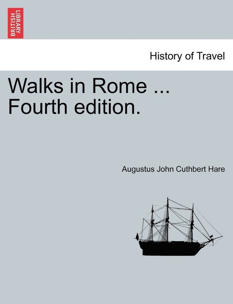 Walks in Rome ... Fourth Edition. 1