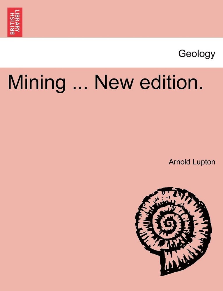 Mining ... New edition.