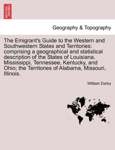 bokomslag The Emigrant's Guide to the Western and Southwestern States and Territories: Comprising a Geographical and Statistical Description of the States of Lo