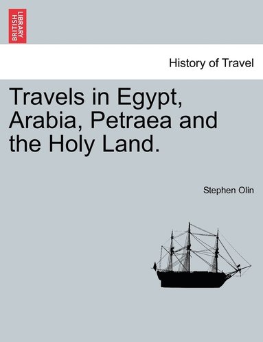 Stephen Olin - Travels in Egypt, Arabia, Petraea and the Holy Land., Häftad