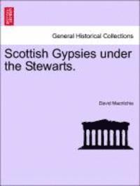 Scottish Gypsies Under the Stewarts. 1