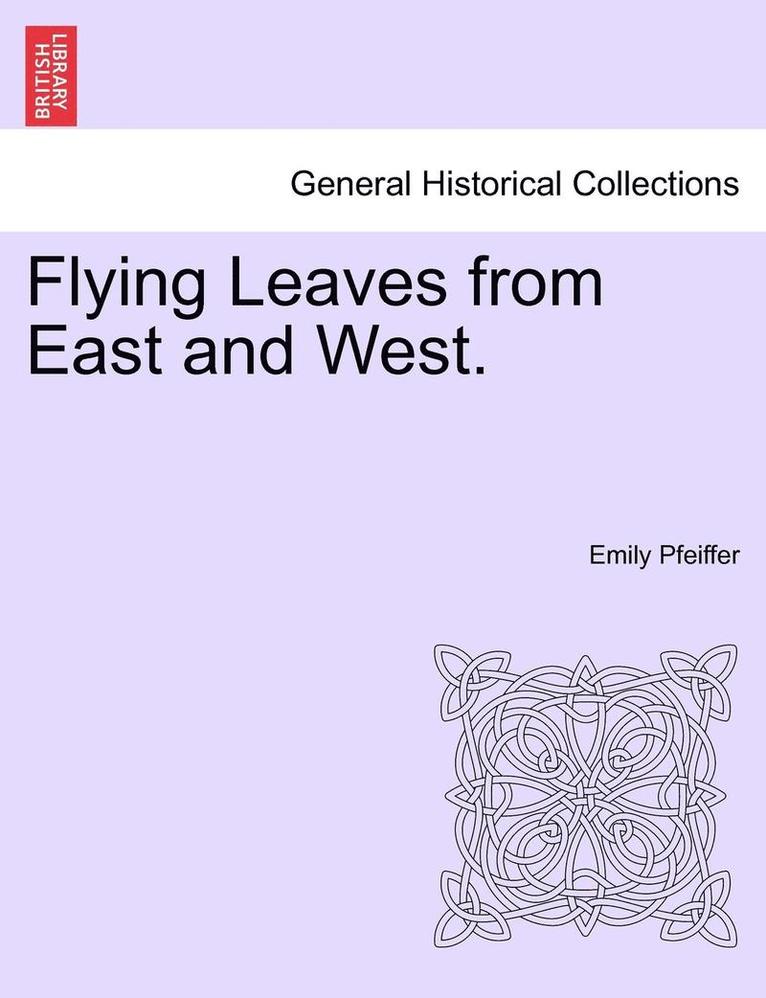 Flying Leaves from East and West. 1