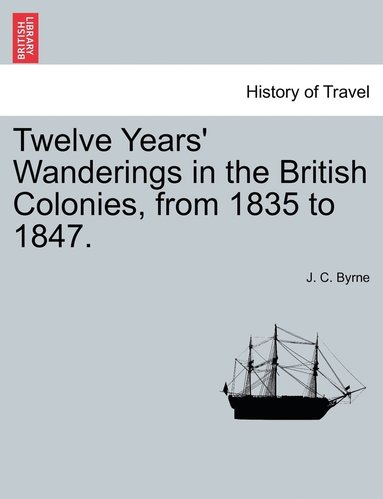 bokomslag Twelve Years' Wanderings in the British Colonies, from 1835 to 1847.