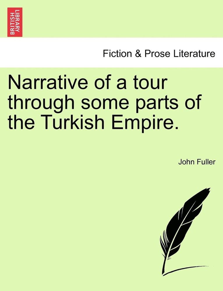 Narrative of a tour through some parts of the Turkish Empire. 1