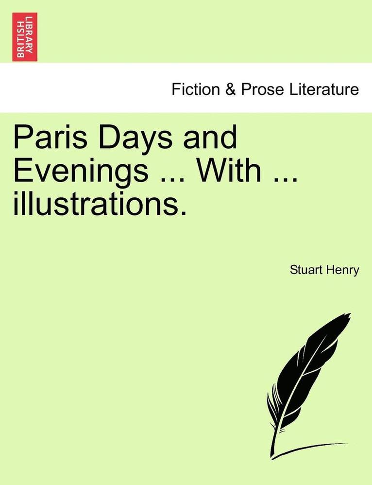Stuart Henry - Paris Days and Evenings ... with ... Illustrations., Häftad
