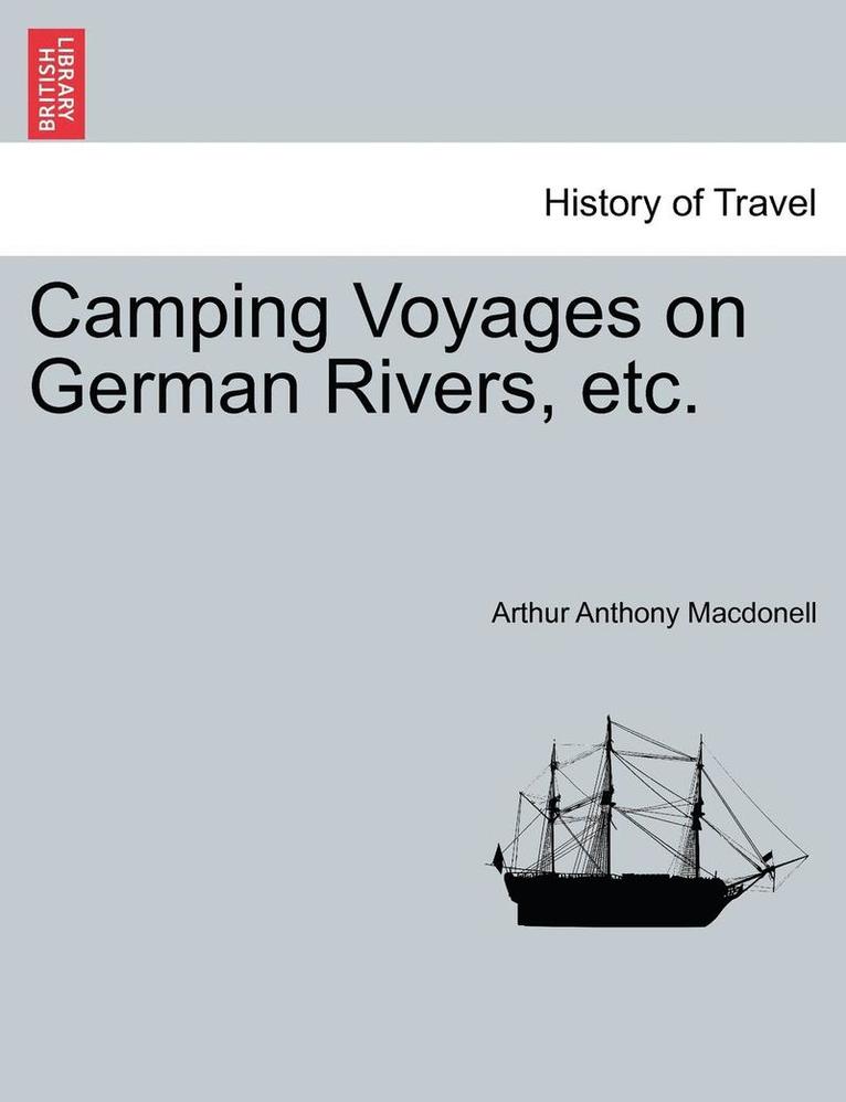 Camping Voyages on German Rivers, Etc. 1