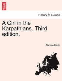 bokomslag A Girl in the Karpathians. Third Edition.