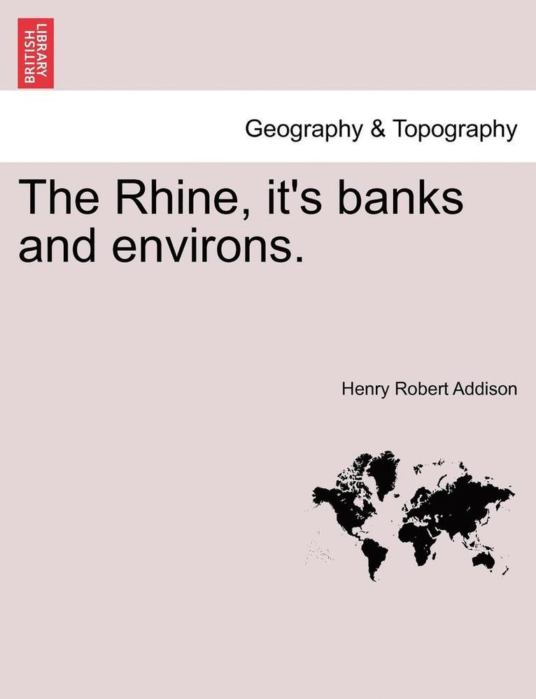 The Rhine, It's Banks and Environs. 1