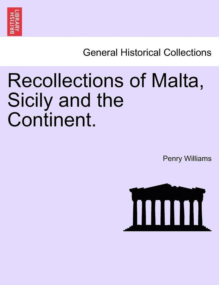 Recollections of Malta, Sicily and the Continent. 1