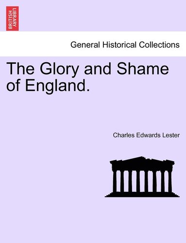 Charles Edwards Lester - Glory and Shame of England., Häftad
