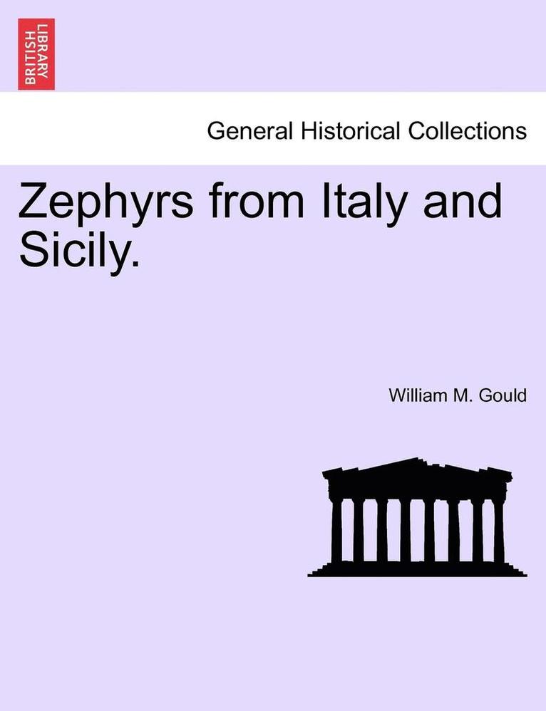 Zephyrs from Italy and Sicily. 1