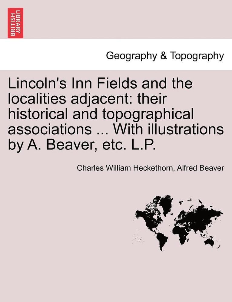 Lincoln's Inn Fields and the Localities Adjacent 1