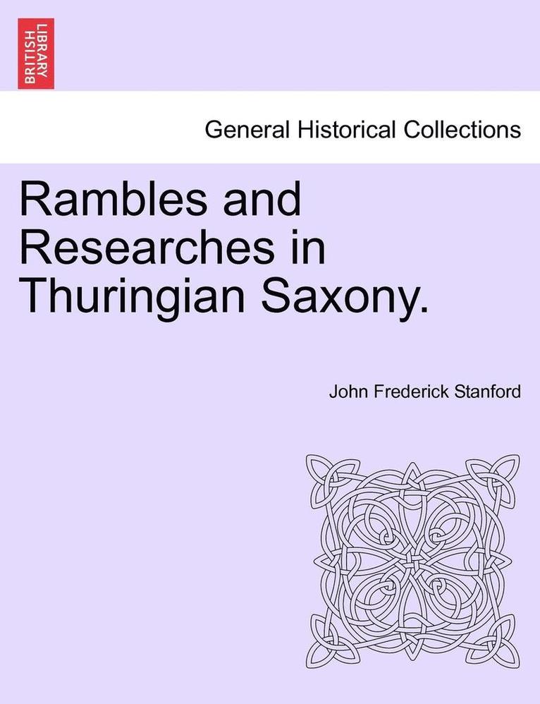 John Frederick Stanford - Rambles and Researches in Thuringian Saxony., Häftad
