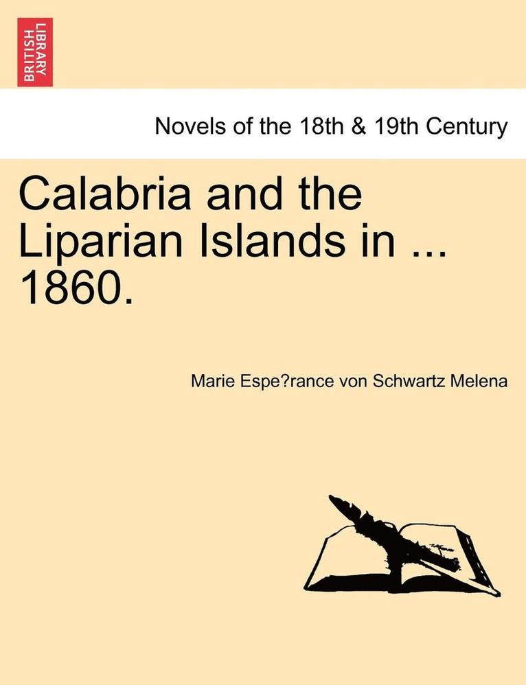 Calabria and the Liparian Islands in ... 1860. 1