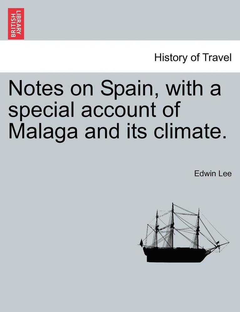 Edwin Lee - Notes on Spain, with a Special Account of Malaga and Its Climate., Häftad