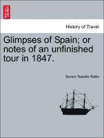 bokomslag Glimpses of Spain; or notes of an unfinished tour in 1847.