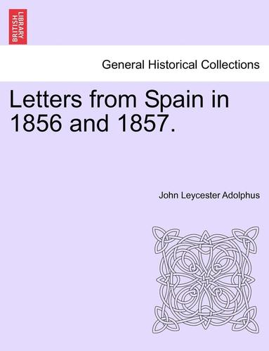 bokomslag Letters from Spain in 1856 and 1857.