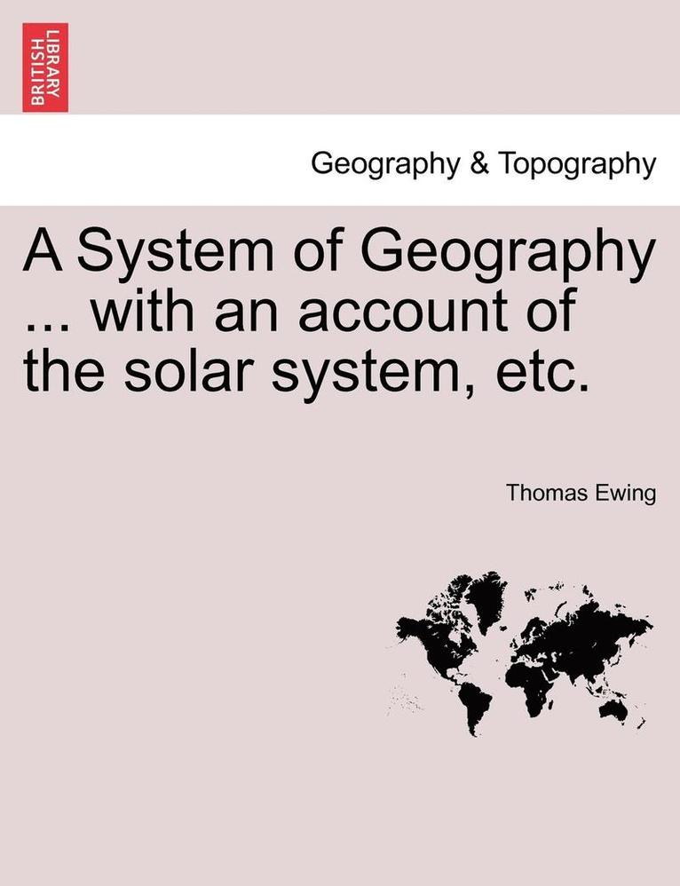 A System of Geography ... with an Account of the Solar System, Etc.