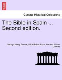 bokomslag The Bible in Spain ...Vol. I. Second Edition.