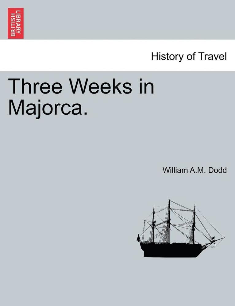 Three Weeks in Majorca. 1