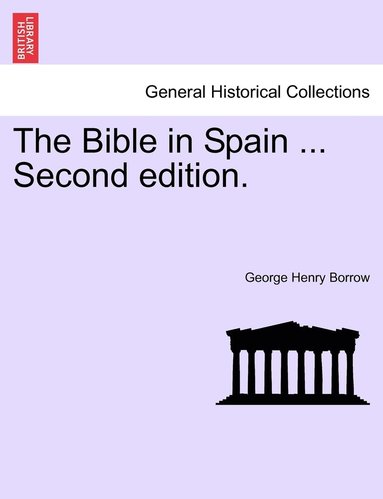 bokomslag The Bible in Spain ... Second edition.