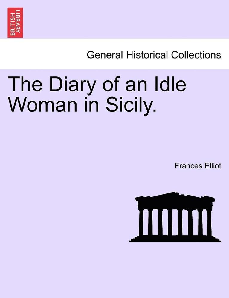 Frances Elliot - The Diary of an Idle Woman in Sicily., Häftad