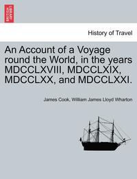 bokomslag An Account of a Voyage Round the World, in the Years MDCCLXVIII, MDCCLXIX, MDCCLXX, and MDCCLXXI.