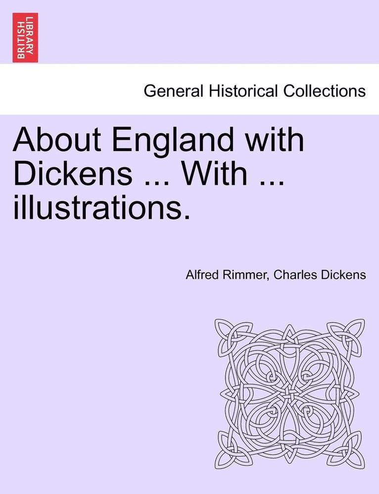 Alfred Rimmer, Charles Dickens - About England with Dickens ... with ... Illustrations., Häftad