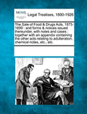 The Sale of Food & Drugs Acts, 1875-1899 1