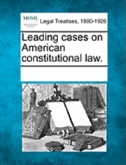 bokomslag Leading Cases on American Constitutional Law.