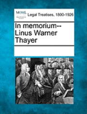 bokomslag In Memorium--Linus Warner Thayer