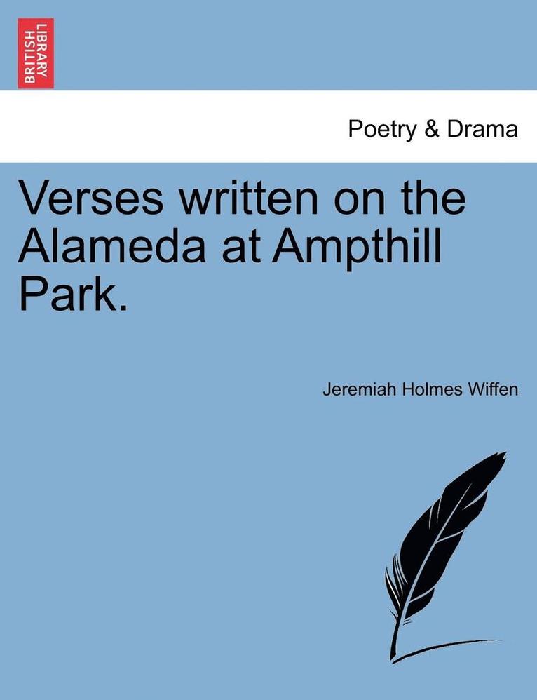 Jeremiah Holmes Wiffen - Verses Written on the Alameda at Ampthill Park., Häftad