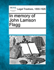 bokomslag In Memory of John Lamson Flagg
