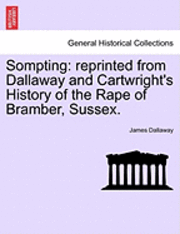 bokomslag Sompting: Reprinted from Dallaway and Cartwright's History of the Rape of Bramber, Sussex.