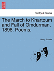 The March to Khartoum and Fall of Omdurman, 1898. Poems. 1