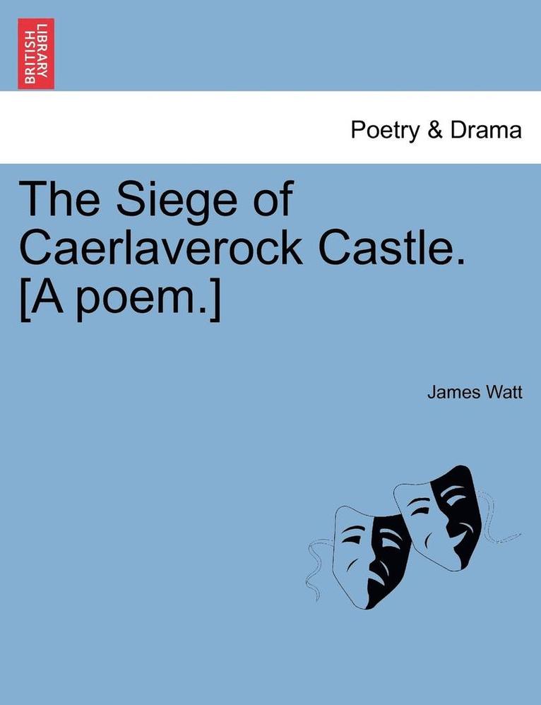 James Watt - The Siege of Caerlaverock Castle. [A Poem.], Häftad