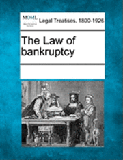 bokomslag The Law of Bankruptcy