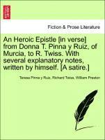 An Heroic Epistle [in Verse] from Donna T. Pinna Y Ruiz, of Murcia, to R. Twiss. with Several Explanatory Notes, Written by Himself. [a Satire.] 1