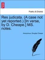 bokomslag Res Judicata. (a Case Not Yet Reported.) [in Verse, by D. Cheape.] Ms. Notes.