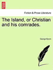 George Byron - The Island, or Christian and His Comrades. Second Edition, Häftad