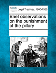 bokomslag Brief Observations on the Punishment of the Pillory