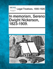 bokomslag In Memoriam, Sereno Dwight Nickerson, 1823-1909.
